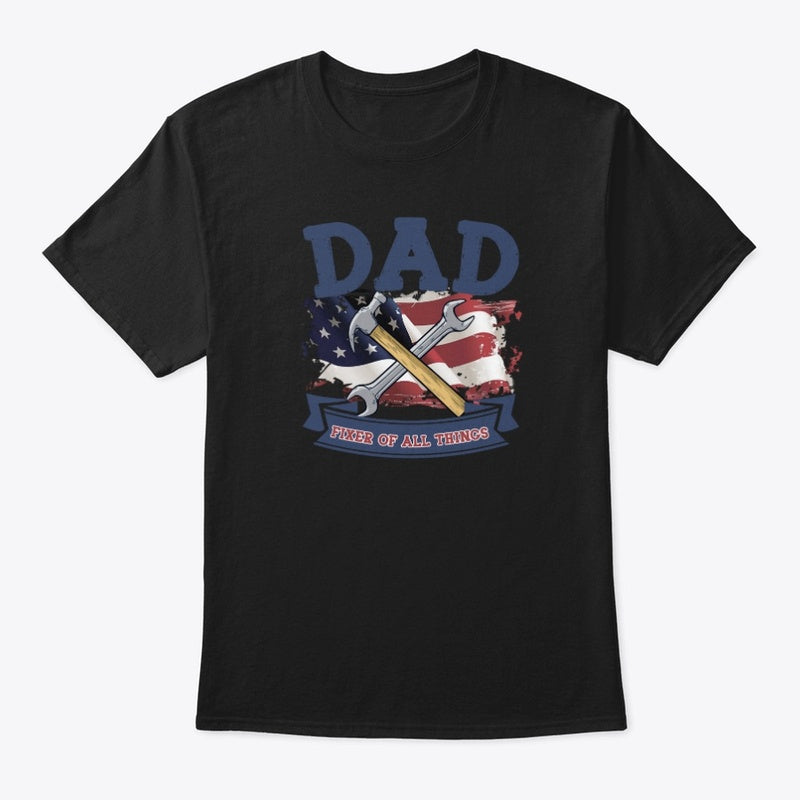 Dad Fixer of All Things T-Shirt β Patriotic Hammer & Wrench Design for Handyman Dads