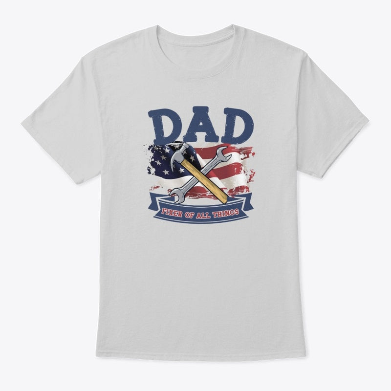 Dad Fixer of All Things T-Shirt β Patriotic Hammer & Wrench Design for Handyman Dads