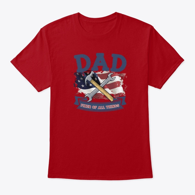 Dad Fixer of All Things T-Shirt β Patriotic Hammer & Wrench Design for Handyman Dads