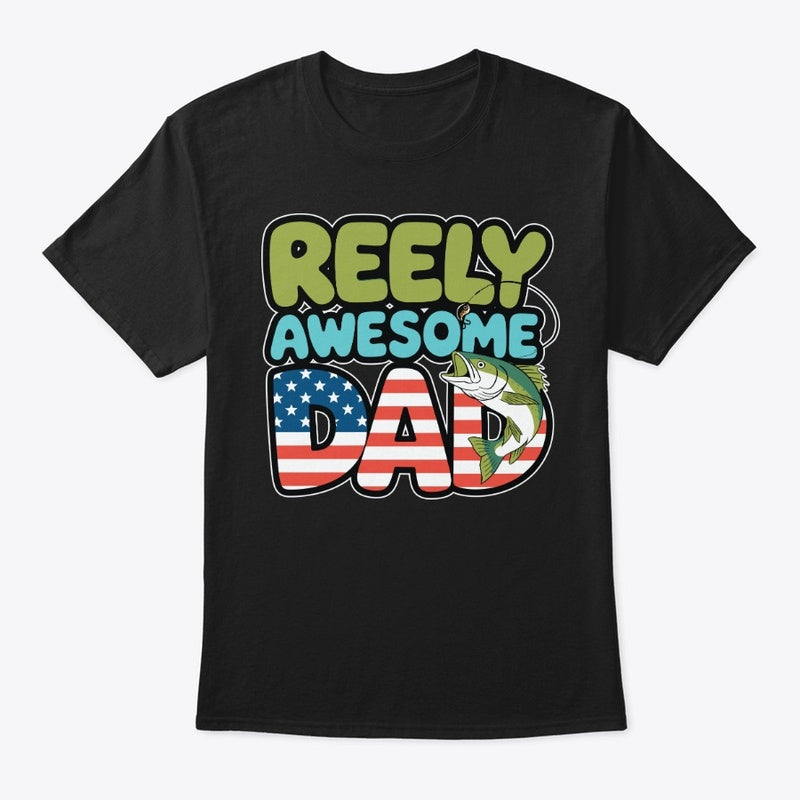 Reely Awesome Dad T-Shirt – Patriotic Fishing Shirt for Father’s Day