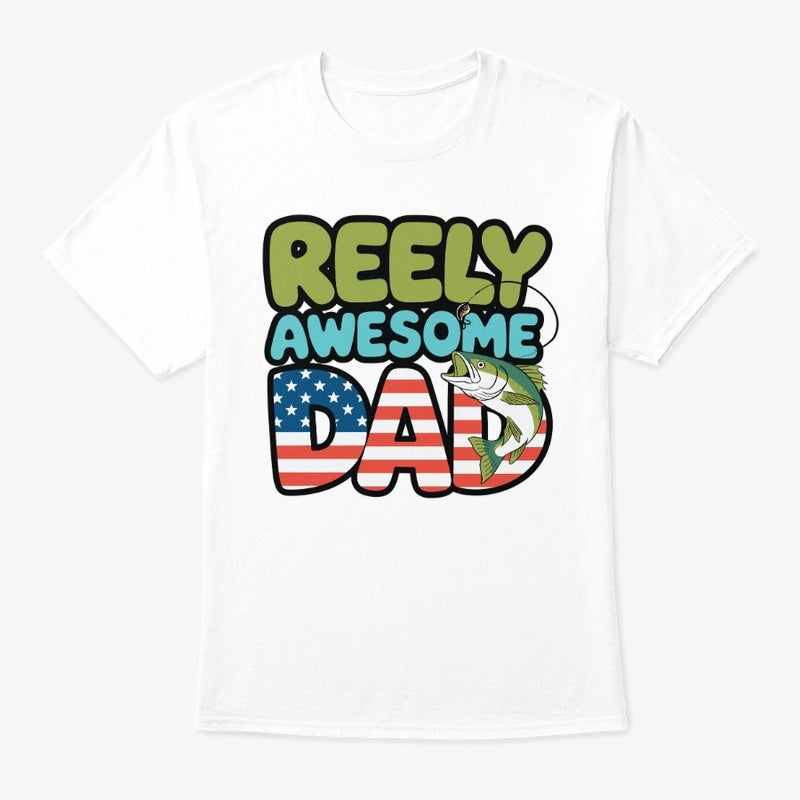 Reely Awesome Dad T-Shirt – Patriotic Fishing Shirt for Father’s Day