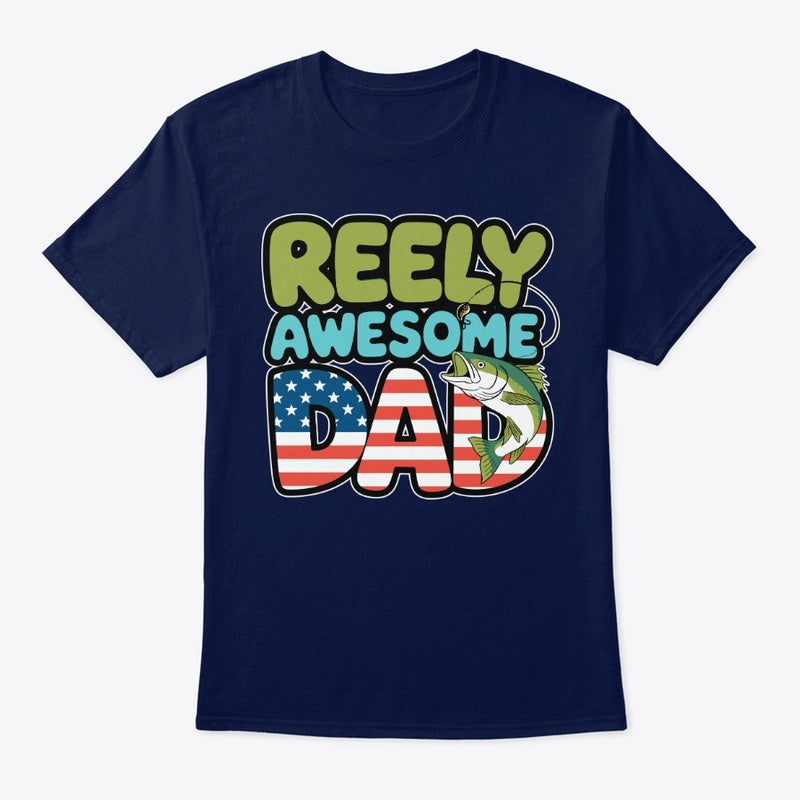 Reely Awesome Dad T-Shirt – Patriotic Fishing Shirt for Father’s Day
