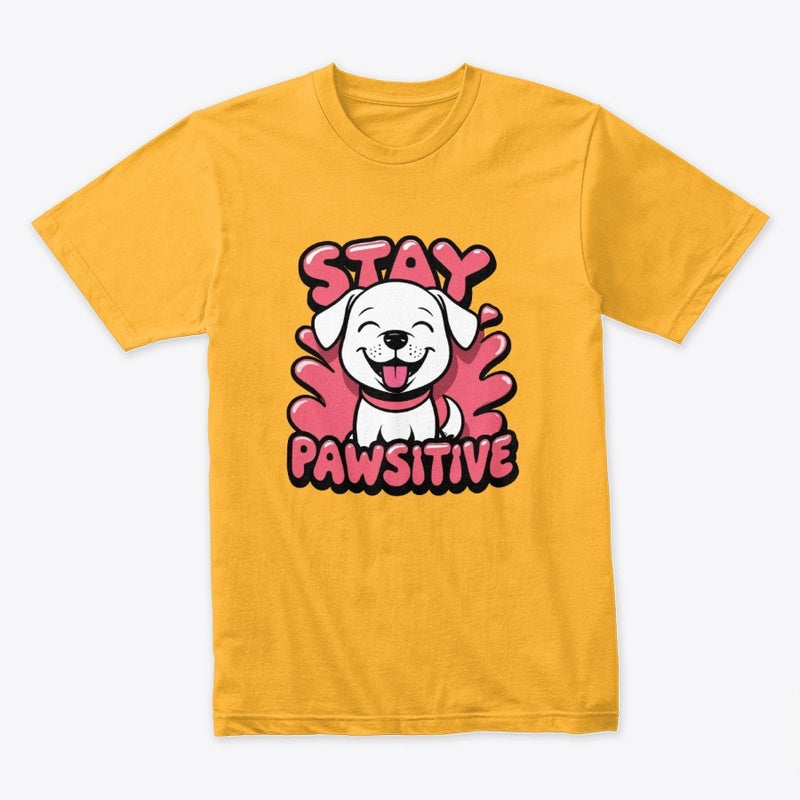 Stay Pawsitive T-Shirt – Cute Motivational Dog Tee for Animal Lovers