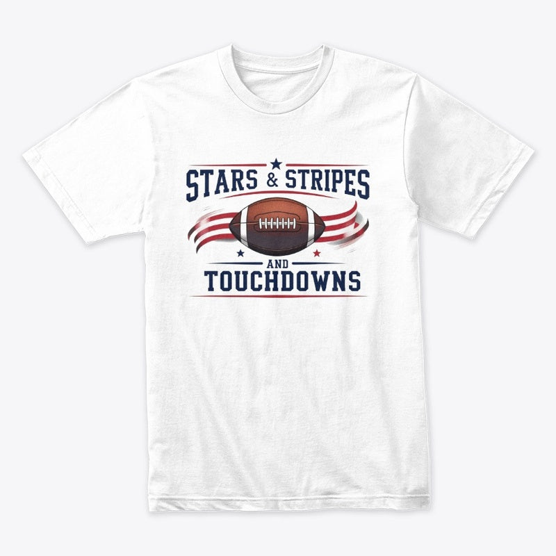 Stars & Stripes and Touchdowns T-Shirt – Patriotic Football Fan 4th of July Tee