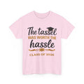 Graduation T-Shirt — "The Tassel Was Worth The Hassle" Class of 2026