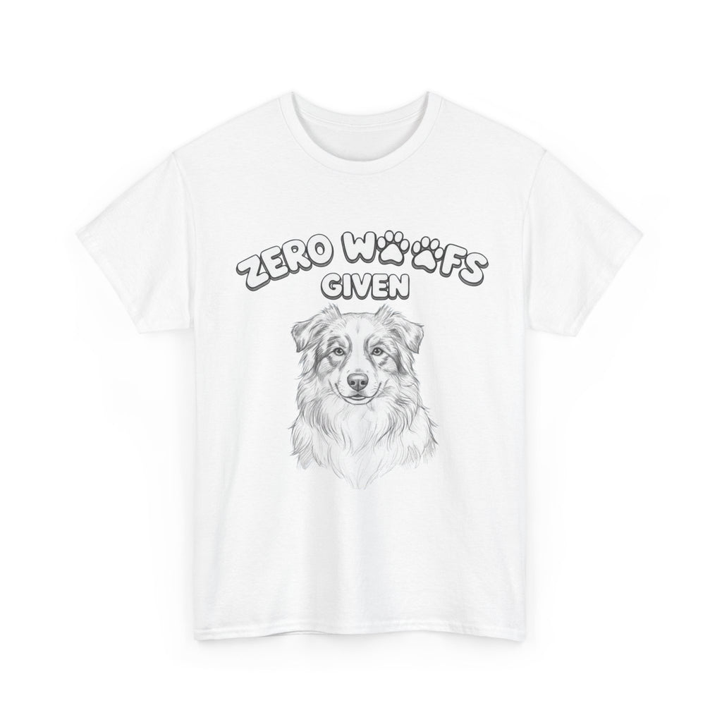 Zero Woofs Given T-Shirt — Funny Dog Lover Tee with Australian Shepherd Illustration
