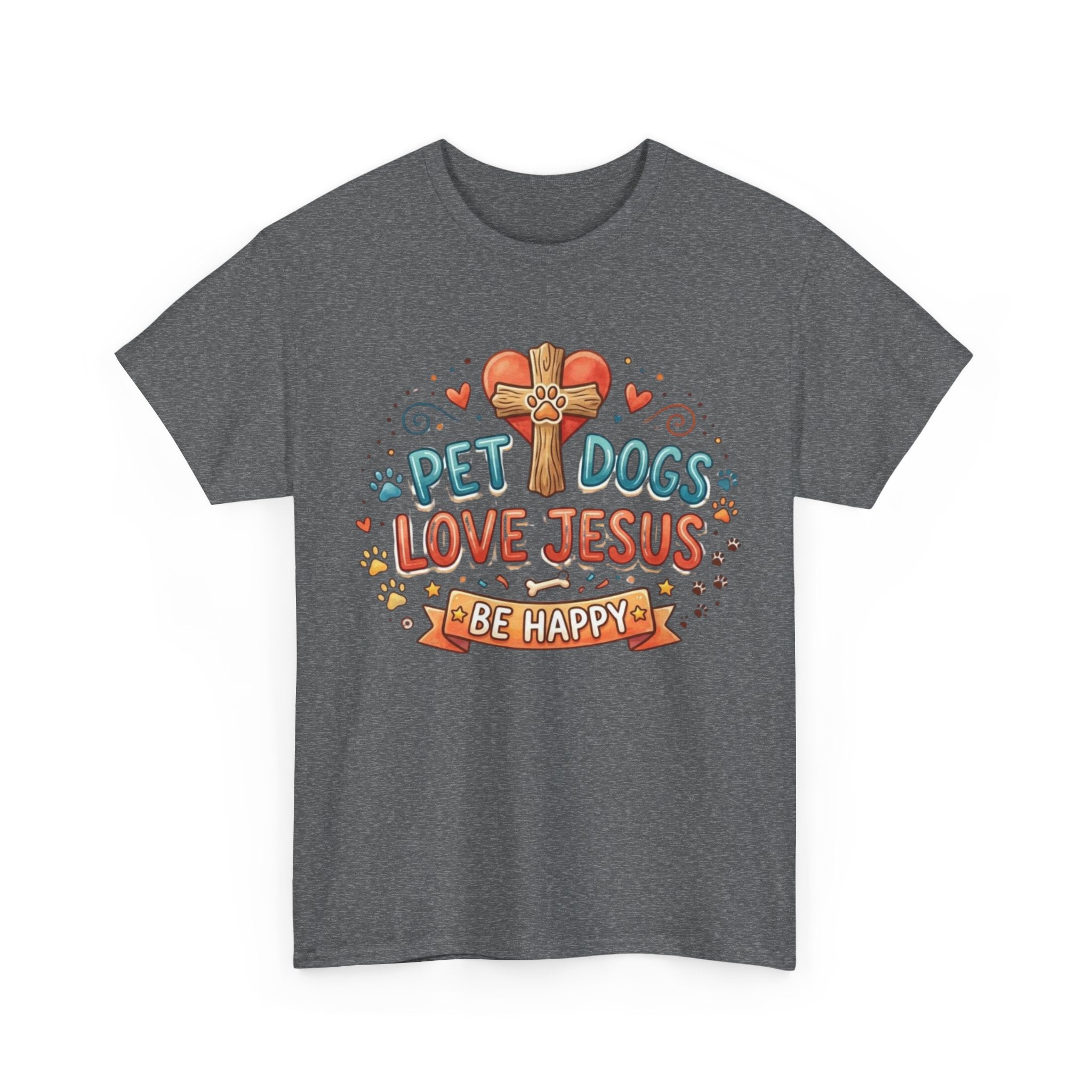 T-Shirt — "Pet Dogs Love Jesus — Be Happy" Christian Dog Lover Tee