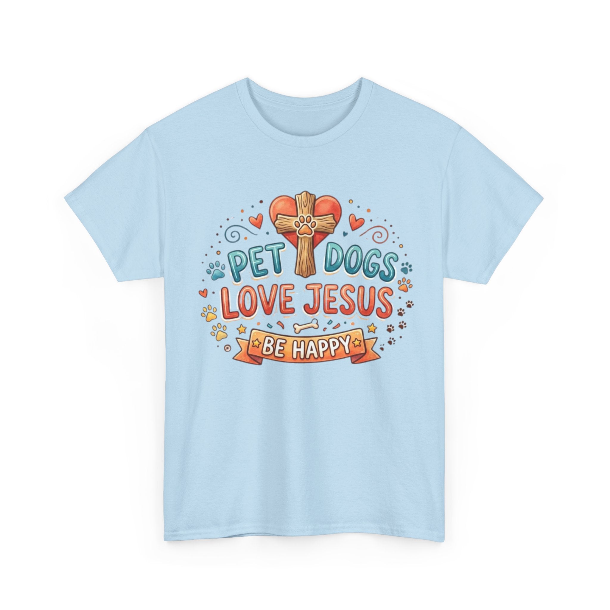 T-Shirt — "Pet Dogs Love Jesus — Be Happy" Christian Dog Lover Tee