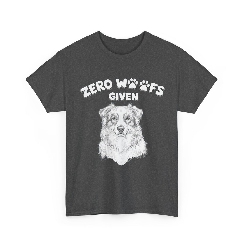 Zero Woofs Given T-Shirt — Funny Dog Lover Tee with Australian Shepherd Illustration