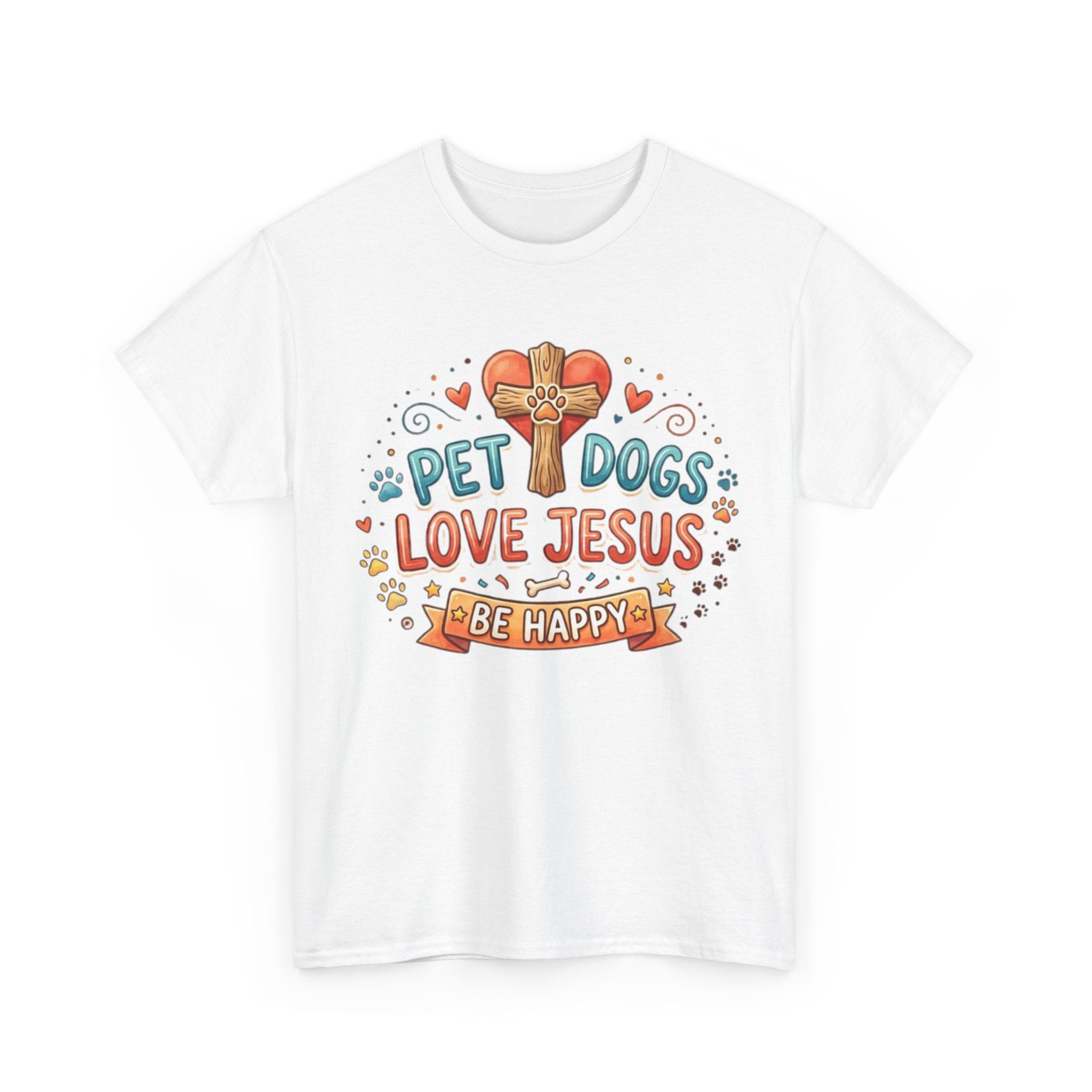 T-Shirt — "Pet Dogs Love Jesus — Be Happy" Christian Dog Lover Tee