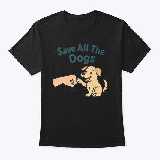 Save All the Dogs T-Shirt – Cute Dog Rescue Tee with Fist Bump Graphic