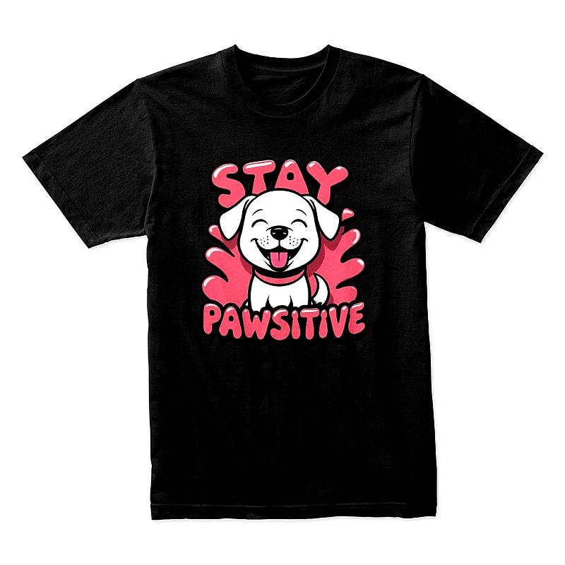Stay Pawsitive T-Shirt – Cute Motivational Dog Tee for Animal Lovers