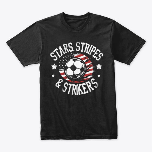 Stars, Stripes & Strikers T-Shirt – Patriotic Soccer 4th of July Tee for Fans & Players