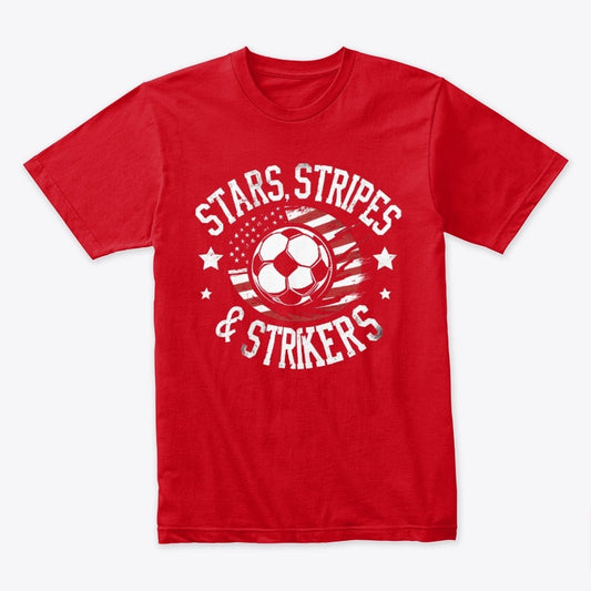 Stars, Stripes & Strikers T-Shirt – Patriotic Soccer 4th of July Tee for Fans & Players